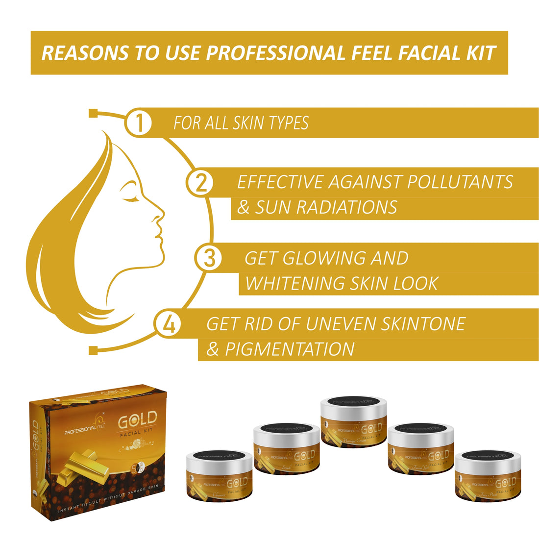 Professional Feel Gold Facial Kit, Way to use facial kit, Instant Result Without Damage Skin (Set of 5) (250 g)